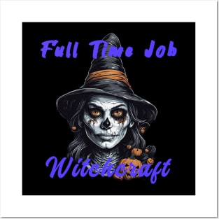 Witchcraft is full time job ! Posters and Art